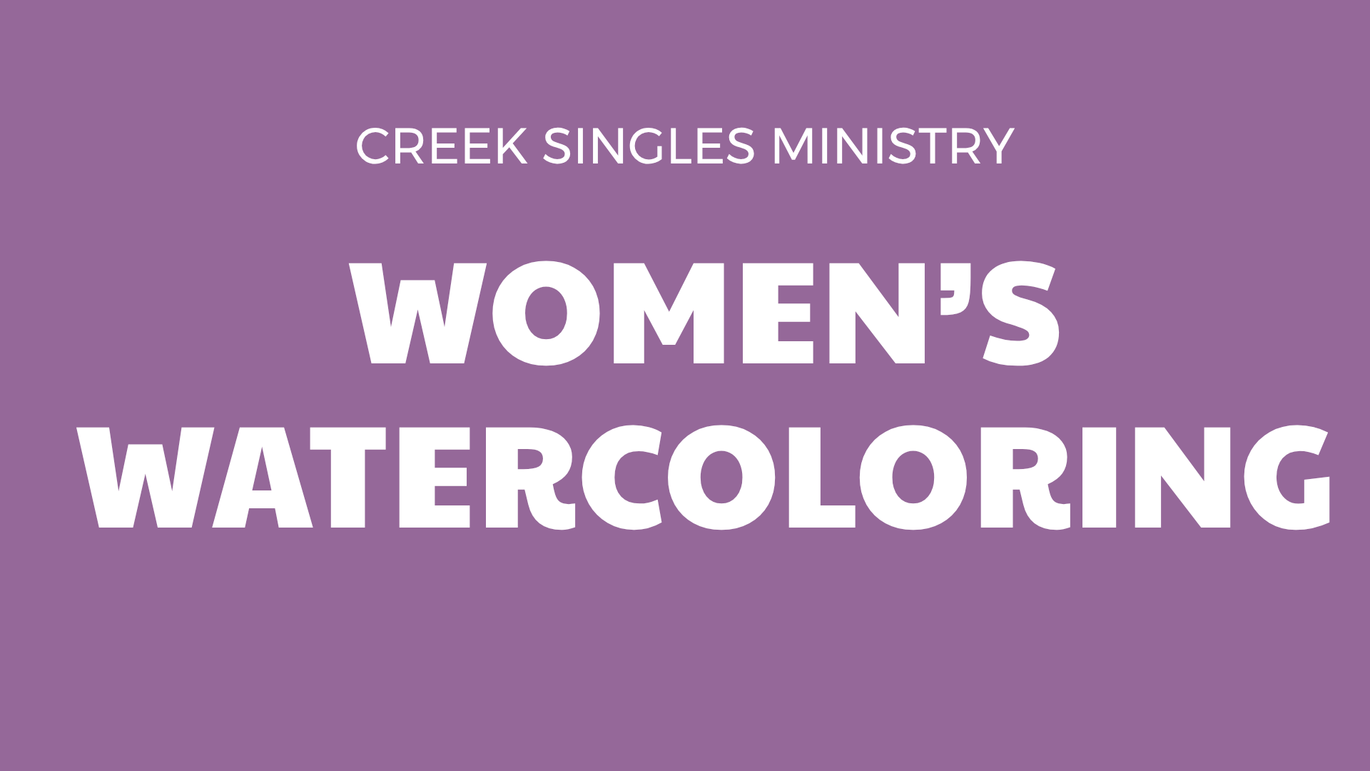 Cottonwood Creek Church - Creek Singles Women's Watercoloring
