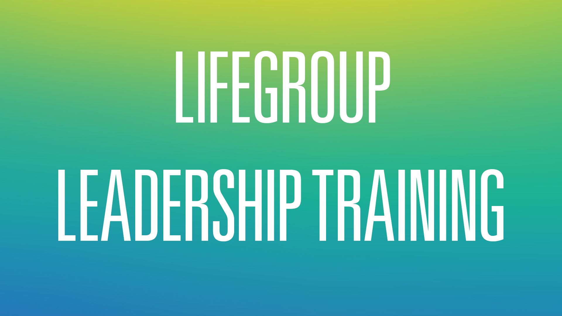 Cottonwood Creek Church - LifeGroup Leadership Training